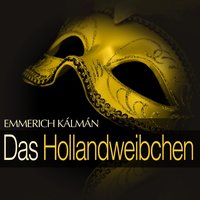 Das Hollandweibchen: Act II - " Laß mich in Deine Augen sehn " - Franz Marszalek & Kölner Rundfunkorchester & Willy Hofmann & Herbert Ernst Groh & Philipp Gehly & Herta Talmar & Имре Кальман