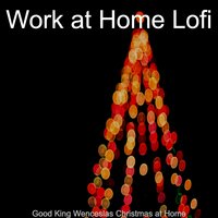 God Rest Ye Merry Gentlemen, Christmas at Home - Work at Home Lofi