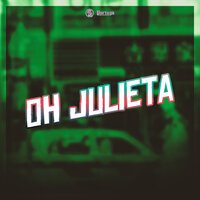 Oh Julieta - Mc Maurício do 12 & MC ARCANJO & Dj Douglinhas
