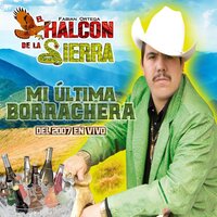 Arrinconamela (En Vivo) - El Halcon De La Sierra