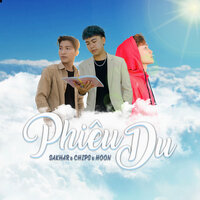 Phiêu Du - Chips & Sakhar & Hoon