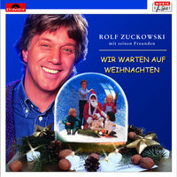 Fröhliche Weihnacht (Es ist soweit) - Rolf Zuckowski und seine Freunde