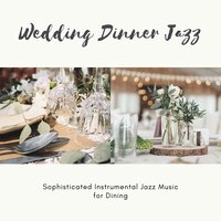 Relaxing Guitar Jazz - Wedding Dinner Jazz
