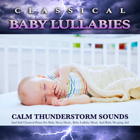 Reverie - Debussy - Baby Lullaby - Baby Sleep Music - Classical Piano and Thunderstorm Sounds For Sleep - Baby Lullaby & Baby Sleep Music & Baby Lullaby Academy