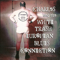 Death Of A Clown - Arno & Charles & The White Trash European Blues Connection