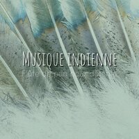 Musique indienne - Flûte de pan #18 - American Native & Club de Détendre Amérindien