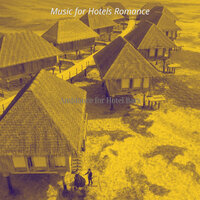 Background for Hotel Restaurants - Music for Hotels Romance