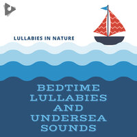 Row Row Row Your Boat with Soothing Ocean Sounds - Lullabies In Nature & Rockabye Lullaby