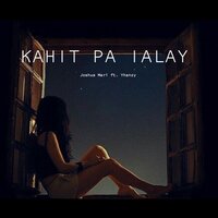 KAHIT PA IALAY - Joshua Mari & Yhanzy