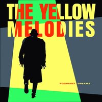 You Didn't Mean Anything to Me - The Yellow Melodies