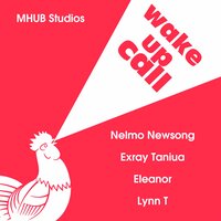 Wake up Call - Nelmo Newsong & Eleanor & Exray Taniua & Lynn T