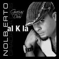 Amor, Dolor y Pasión - Nolberto Al k la