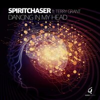 Dancing In My Head - Spiritchaser & Terry Grant