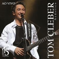 Pra Você Voltar pra Mim (Ao Vivo) - Tom Cleber