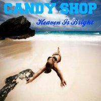 Heaven Is Bright - Candy Shop
