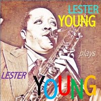 Jammin' with Lester - Lester Young
