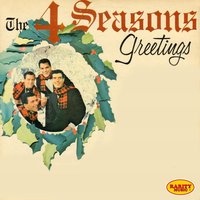 I Saw Mommy Kissing Santa Claus - The Four Seasons