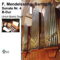 F. Mendelssohn, Sonate No. 4: II. Andante religioso - Ulrich Stierle & Феликс Мендельсон