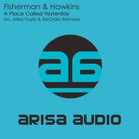 A Place Called Yesterday - Fisherman & Mike Foyle