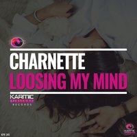 Loosing My Mind - Charnette
