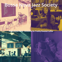 Cheerful Bossa - Vibe for Hip Cafes - Bossa Nova Jazz Society