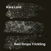 Soothing Rain Patter - Kara Lord