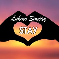 Stay - Lukino Simjay