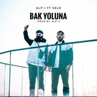 Bak Yoluna - ALP-İ & Selo