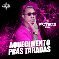 Aquecimento Pras Taradas - DJ Cabide & Dj Escobar Oficial
