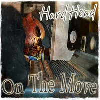 On The Move - Hard Head