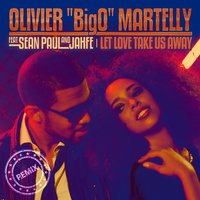 Let Love Take Us Away - Olivier "BIgO" Martelly & Sean Paul & Jahfe & Chris Diodati