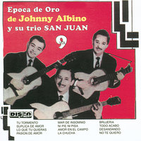 Pasión del Amor (Bolero) - Johnny Albino y su Trio San Juan