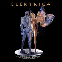 You Don't Wanna Start This - Elektrica