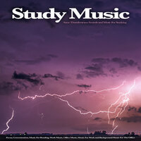 Studying Music - Work Music & Music for Working & Music For Studying and Concentration
