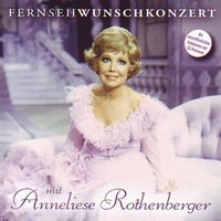 Spiel mir das Lied von Glück und Treu´ - Anneliese Rothenberger