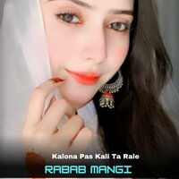 Kalona Pas Kali Ta Rale - Rabab Mangi & Sadam Khan