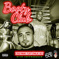 Booty Club - ZIGGYMANE & Chalie Boy