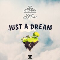 Just A Dream - Nite Theory & Andy Murphy & Avon Stringer