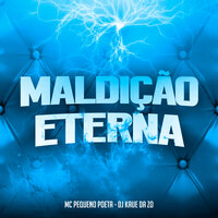 Maldição Eterna - MC Pequeno Poeta & DJ Kaue da ZO