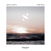 Fade Away - Leavs. & LU2VYK