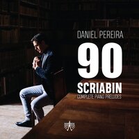 4 Preludes, Op. 37, No. 3: Andante - Daniel Pereira & Александр Николаевич Скрябин