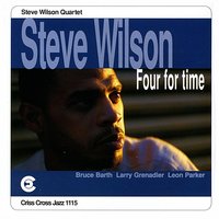 Everything Must Change - Steve Wilson Quartet & Leon Parker & Larry Grenadier & Bruce Barth