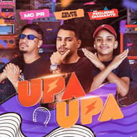 Upa Upa - FELIPE BEATS & MC PR & MC Pequeno Diamante