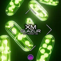 You Forget Me - XM & Glazur