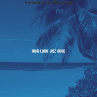 Trio Jazz Soundtrack for Saturday Morning - Hotel Lobby Jazz Music