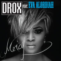 Mercy - Drox & Eva Alordiah & Nigel Swanston & Chris Sergeant