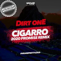 Cigarro - Dirt onE & Promi5e
