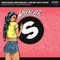 Whenever - Kris Kross Amsterdam & The Boy Next Door & Conor Maynard