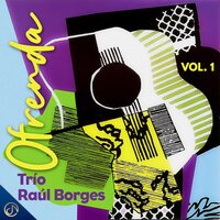 Trúa, Trúa (La Pava) - Trio Raul Borges