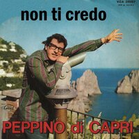 Non Ti Credo - Peppino Di Capri
